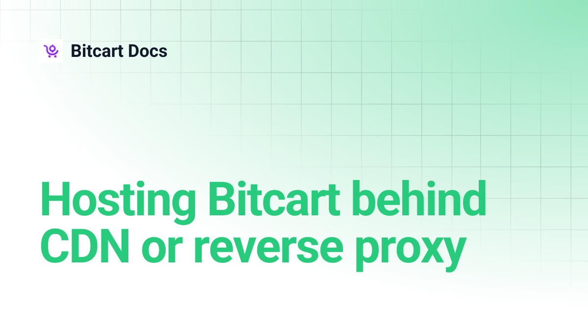 Hosting Bitcart behind CDN or reverse proxy | Bitcart Docs